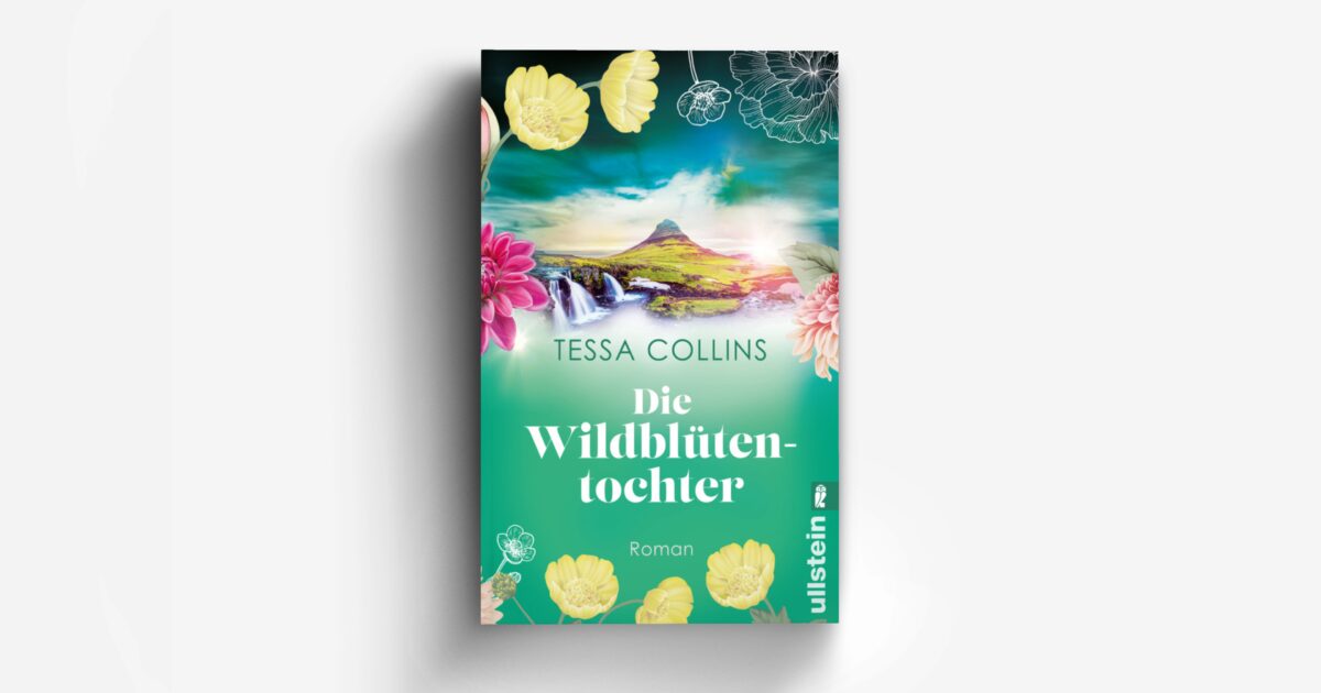 Die Wildblütentochter (Die Blumentöchter 2) Taschenbuch ULLSTEIN