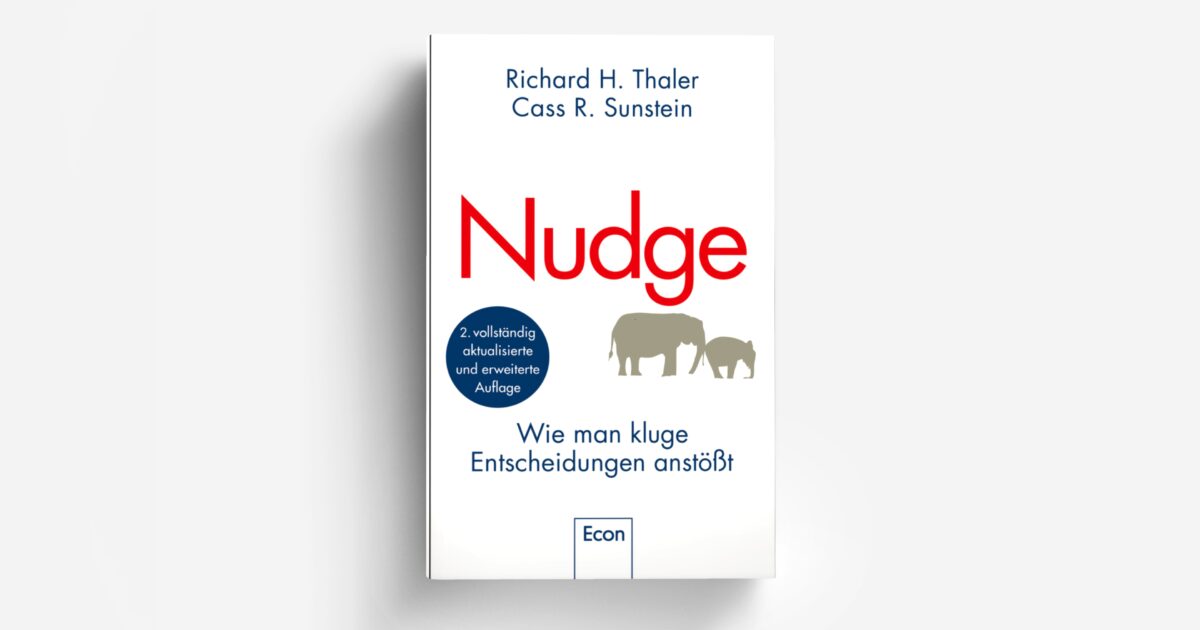 Nudge Wie Man Kluge Entscheidungen Anstößt Zusammenfassung www.ullstein.de