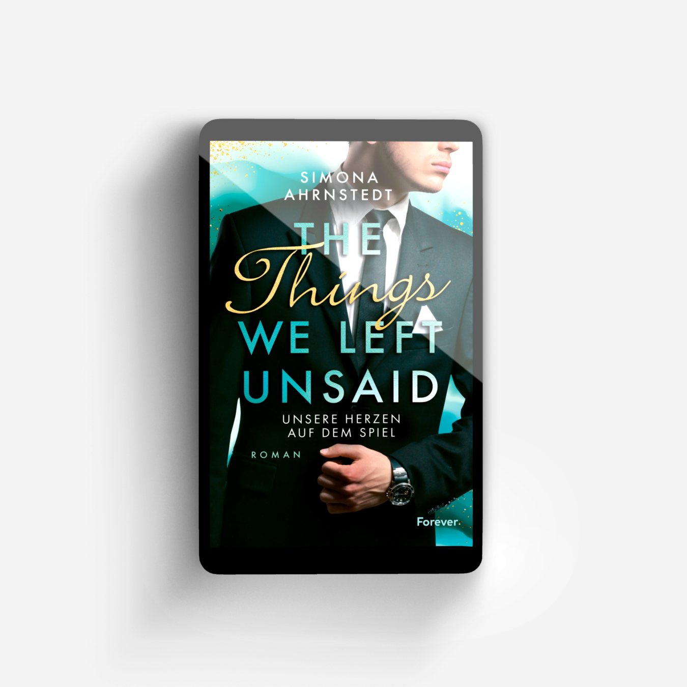 Buchcover von The Things we left unsaid. Unsere Herzen auf dem Spiel