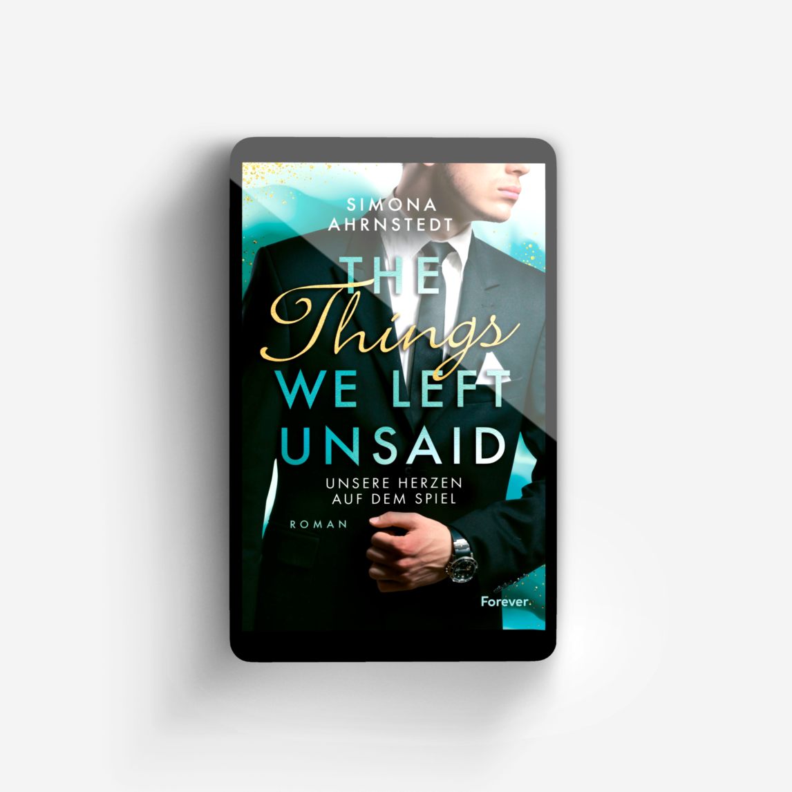 Buchcover von The Things we left unsaid. Unsere Herzen auf dem Spiel