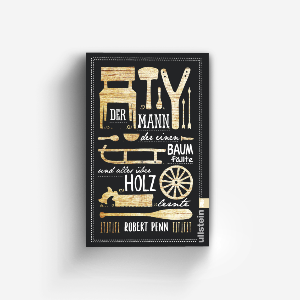 Buchcover von Der Mann, der einen Baum fällte und alles über Holz lernte