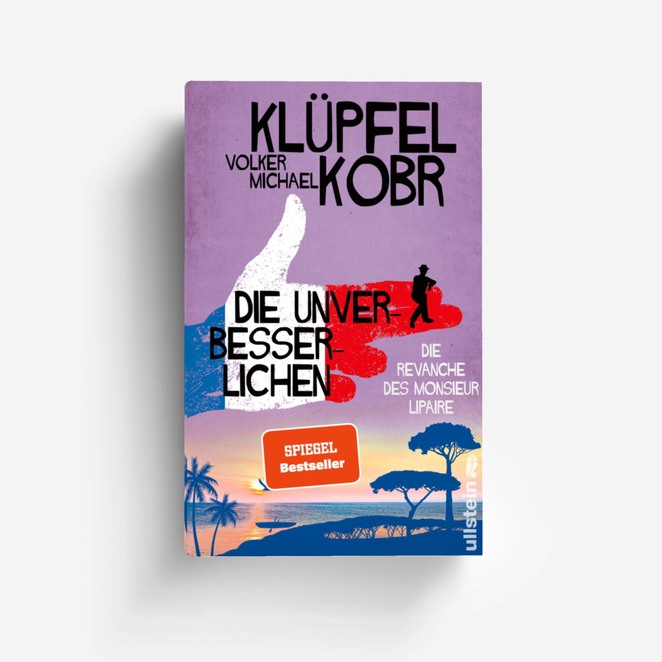 Buchcover von Die Unverbesserlichen - Die Revanche des Monsieur Lipaire (Die Unverbesserlichen 2)