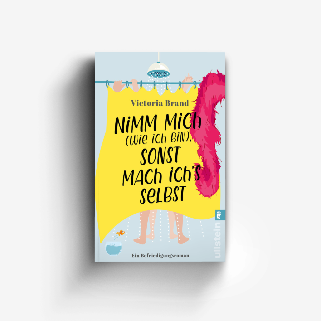 Buchcover von Nimm mich (wie ich bin), sonst mach ich’s selbst