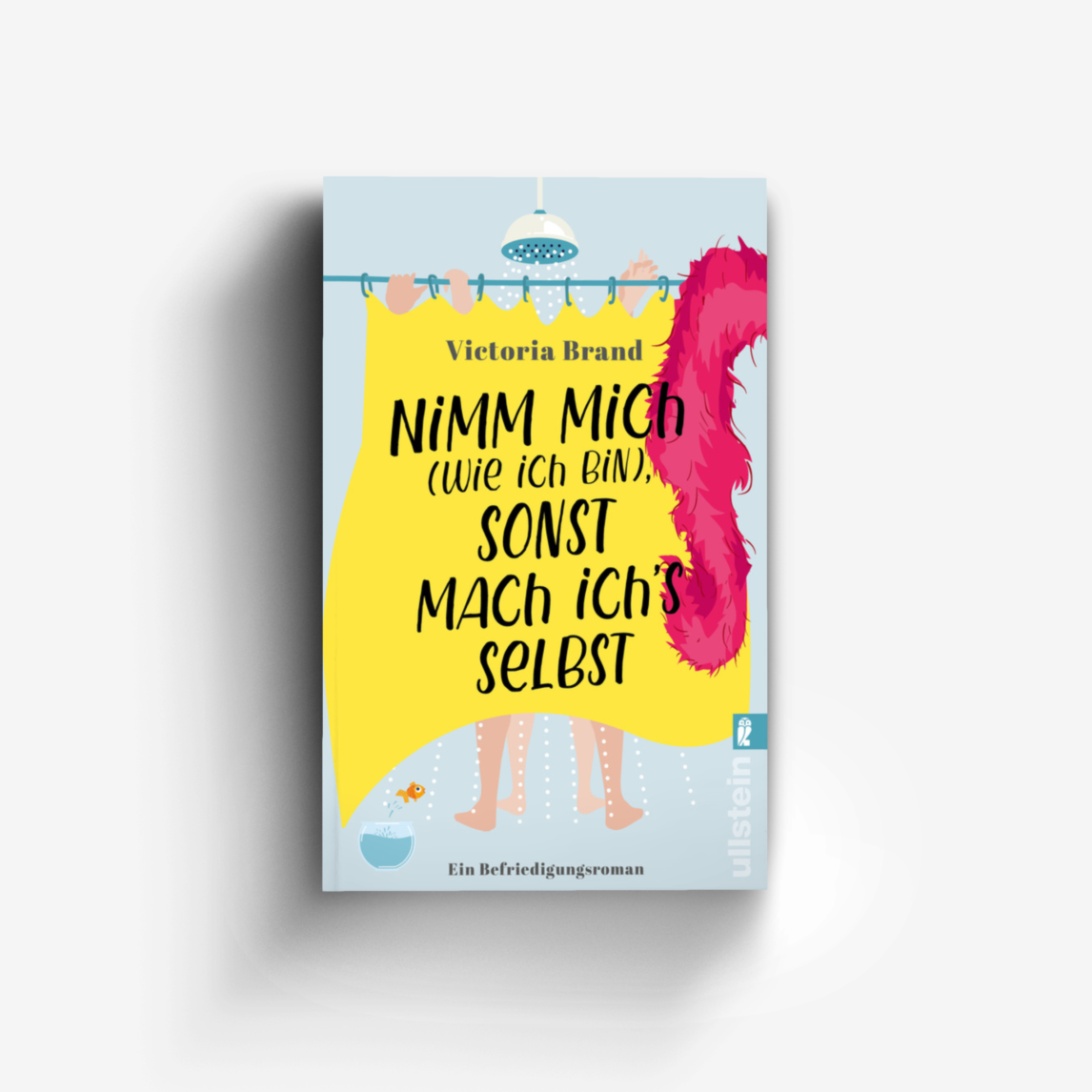 Buchcover von Nimm mich (wie ich bin), sonst mach ich’s selbst