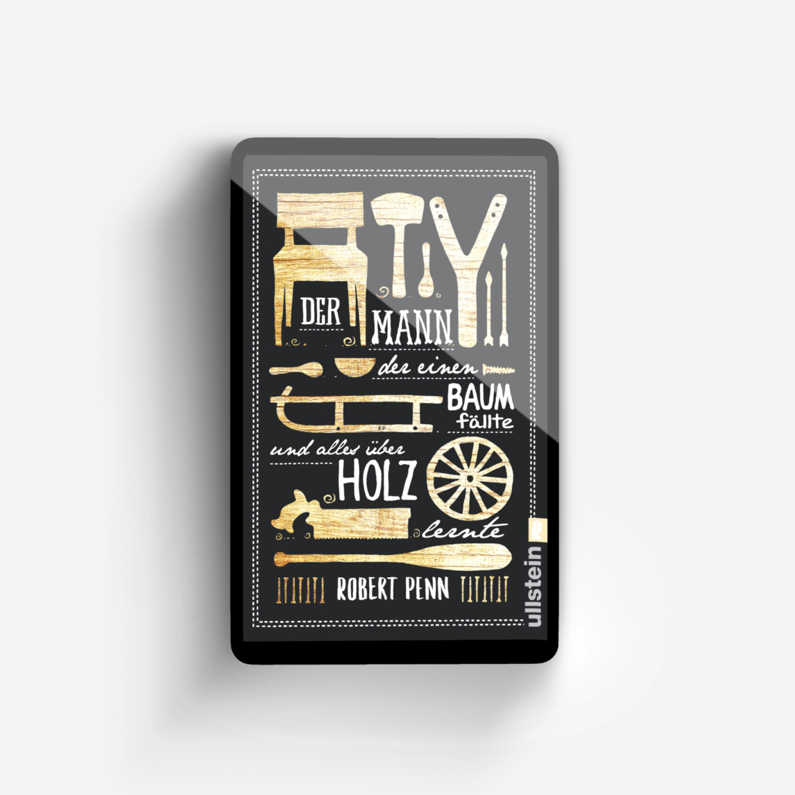 Buchcover von Der Mann, der einen Baum fällte und alles über Holz lernte