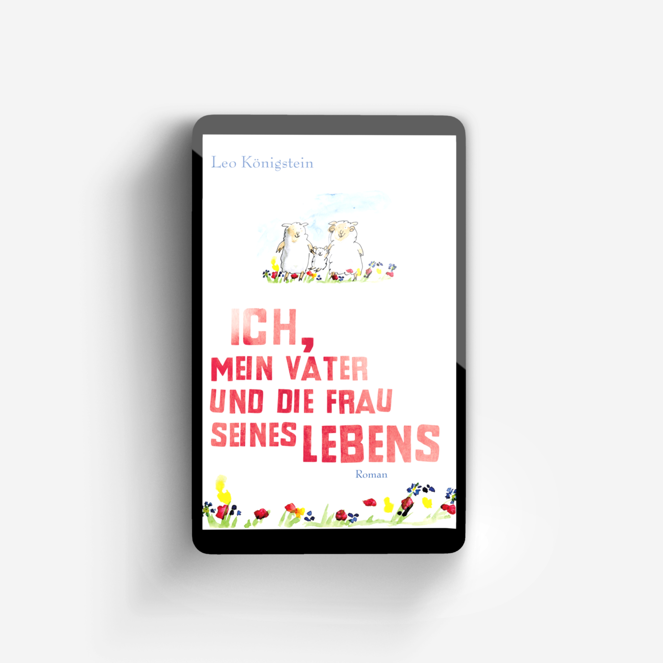 Buchcover von Ich, mein Vater und die Frau seines Lebens