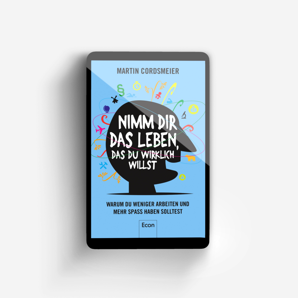 Buchcover von Nimm Dir das Leben, das Du wirklich willst