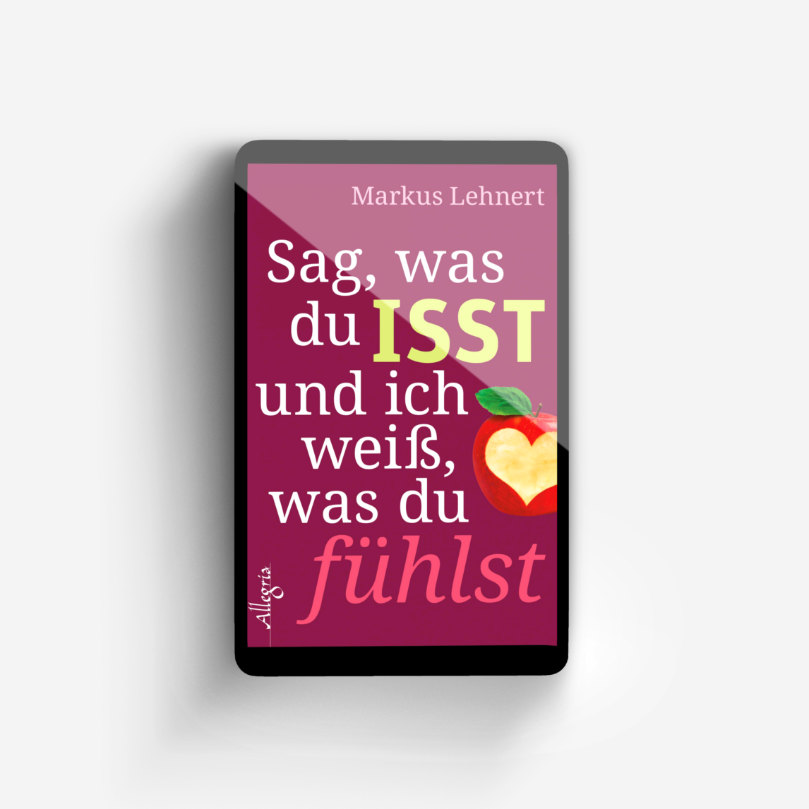 Buchcover von Sag, was du isst und ich weiß, was du fühlst