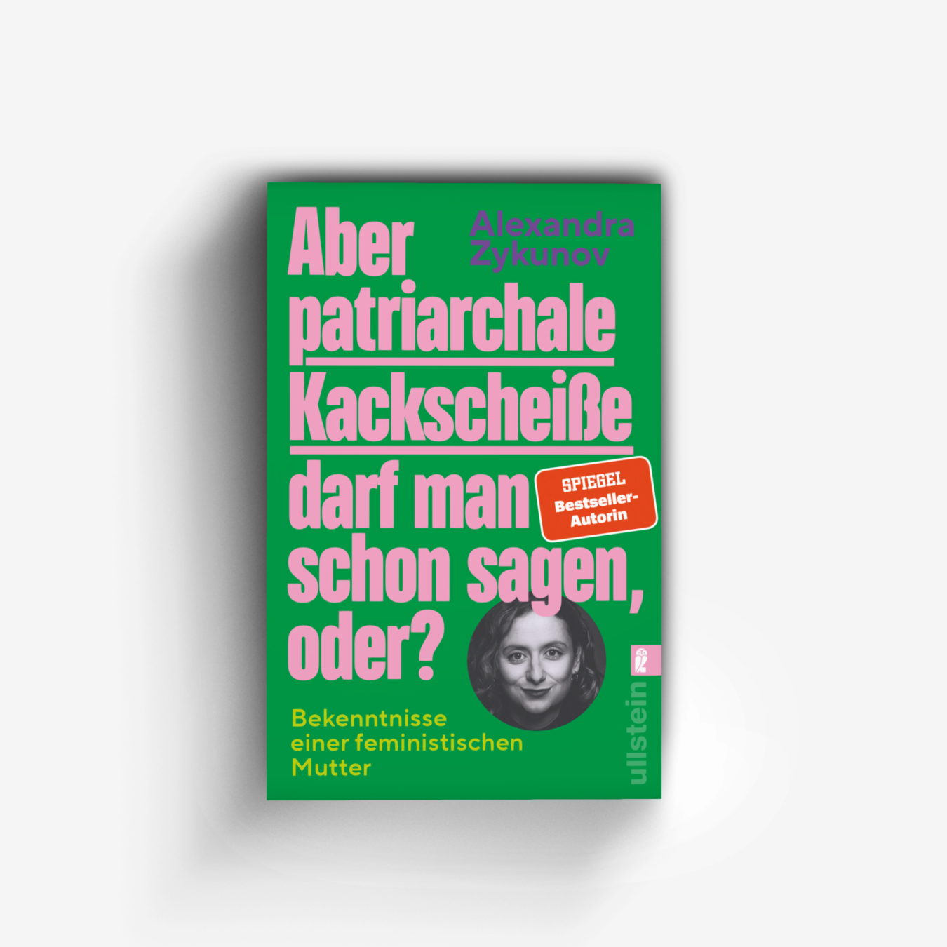 Buchcover von Aber patriarchale Kackscheiße darf man schon sagen, oder?