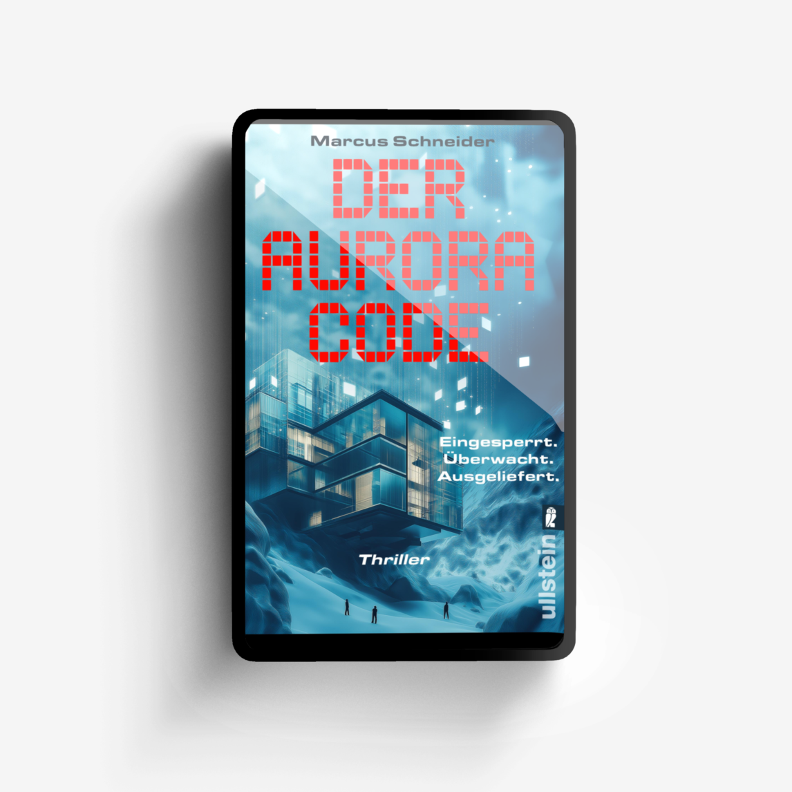 Buchcover von Der Aurora Code. Eingesperrt. Überwacht. Ausgeliefert.